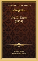 Vita Di Dante (1853) 1160269629 Book Cover