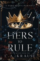 Hers to Rule: A Dark Mafia Romance 1990703119 Book Cover