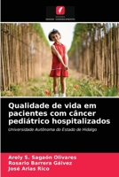 Qualidade de vida em pacientes com câncer pediátrico hospitalizados: Universidade Autônoma do Estado de Hidalgo 6203692239 Book Cover