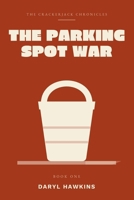 The crackerjack chronicles: Parking Spot War B0GR9DP1PT Book Cover
