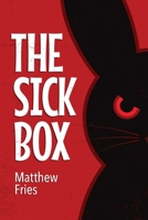 The Sick Box 1989225284 Book Cover