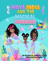Maya, India And The Magical Mermaid 1962357910 Book Cover