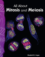 Science Readers - Life Science: All About Mitosis and Meiosis 0743905857 Book Cover