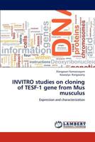 INVITRO studies on cloning of TESF-1 gene from Mus musculus: Expression and characterization 3659303895 Book Cover