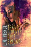 Trans Liberty Riot Brigade 1947139347 Book Cover