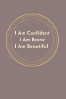 I Am Confident I am Brave I am Beutiful: blank lined note book 1712785958 Book Cover