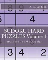Sudoku Hard Puzzles Volume 1: 400 Hard Sudoku Puzzles 1533299889 Book Cover