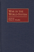 War in the World-System: (Contributions in Economics and Economic History) 031325429X Book Cover