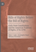 Bills of Rights Before the Bill of Rights: Early State Constitutions and the American Tradition of Rights, 1776-1790 3030443000 Book Cover