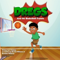 Dregs and the Basketball Tryouts B0BP9WTJMN Book Cover