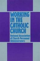 Working in the Catholic Church: An Attitudinal Survey 1556125682 Book Cover