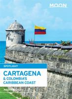 Moon Spotlight Cartagena & Colombia's Caribbean Coast 163121098X Book Cover
