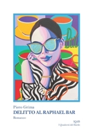 Delitto al Raphael Bar (Universo Salento a cura di Angelo Sconosciuto e Istituto culturale Storia e Territorio) (Italian Edition) B0FRMB5TXZ Book Cover