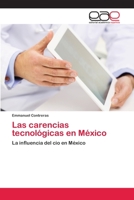 Las carencias tecnológicas en México: La influencia del cio en México 6200385149 Book Cover