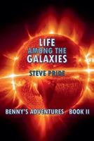 Life Among The Galaxies (Benny's Adventures - Book I, II, III) B0FB8XH85S Book Cover