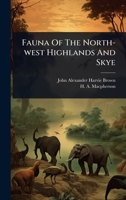Fauna Of The North-west Highlands And Skye 1024904679 Book Cover