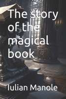 The story of the magical book B0C1J9ZQX3 Book Cover