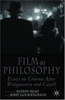 Film as Philosophy: Essays on Cinema after Wittgenstein and Cavell 1403997950 Book Cover