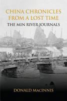 China Chronicles from a Lost Time: The Min River Journals 191073683X Book Cover