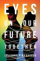 Eyes On Our Future Together 163988937X Book Cover