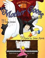 Mother Goose Piano Music: Volume 1 -Twelve Easy Pieces 1508830940 Book Cover