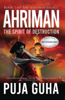 Ahriman: The Spirit of Destruction: A Middle East Political Conspiracy and Espionage Thriller (Ahriman Legacy) 1962342727 Book Cover