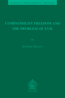 Compatibilist Freedom and the Problem of Evil 9042938196 Book Cover