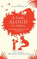 A Little, Aloud, for Children. Edited by Angela MacMillan 0857560425 Book Cover