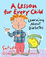A Lesson for Every Child: Learning About Diabetes 1945742739 Book Cover