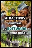 Atractivos Turísticos En Botswana: Libro Guia B0BTRWCS43 Book Cover