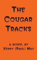 The Cougar Tracks 1505272904 Book Cover