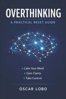Overthinking: A Practical Reset Guide B0GQKYB343 Book Cover