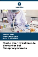 Studie über zirkulierende Biomarker bei Nasopharynxkrebs (German Edition) 6207180798 Book Cover