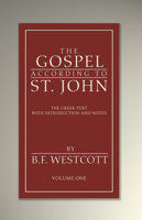 The Gospel According to St. John, Volume 1: The Greek Text with Introduction and Notes 1017252807 Book Cover