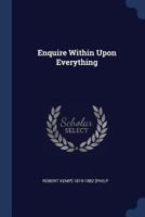 Enquire Within Upon Everything 1376703564 Book Cover