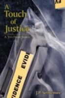 A Touch of Justice: A Two Book Series 1434387798 Book Cover