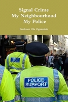 Signal Crime-My Neighbourhood, My Police 1471040348 Book Cover