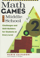 Math Games for Middle School: Challenges and Skill-Builders for Students at Every Level 1556522886 Book Cover
