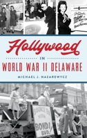 Hollywood in World War II Delaware 1540257681 Book Cover