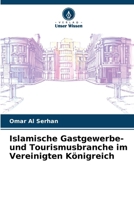 Islamische Gastgewerbe- und Tourismusbranche im Vereinigten Königreich (German Edition) 620999458X Book Cover