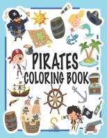 Pirates Coloring Book: Simple And Cute Designs With Pirates, Ships, Treasures And More, Gift Idea For Boys And Girls B08LJ7FG3N Book Cover