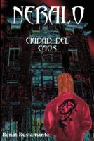 Neralo. Ciudad Del Caos 1847531229 Book Cover