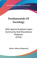 Fundamentals of Sociology: With Special Emphasis Upon Community and Educational Problems 1019118393 Book Cover