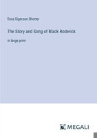 The Story and Song of Black Roderick: in large print 3387328915 Book Cover