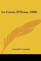 Le Comte D'Orsay (1890) 1160151261 Book Cover