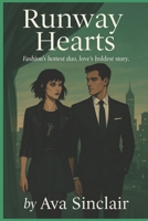 Runway Hearts: Fashion's hottest duo, love's boldest story B0FG1QMLGT Book Cover