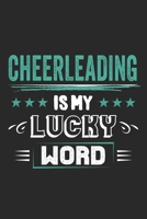 Cheerleading Is My Lucky Word: Funny Cool Cheerleader Journal Notebook Workbook Diary Planner-6x9 - 120 Dot Grid Pages With An Awesome Comic Quote On The Cover. Cute Gift For All Cheerleaders, Instruc 1698988958 Book Cover