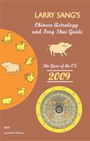 Larry Sang's Chinese Astrology & Feng Shui Guide 2009: The Year of the Ox 0979911508 Book Cover