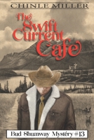 The Swiftcurrent Cafe (Bud Shumway Mystery Series) 1948859149 Book Cover