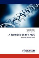 A Textbook on HIV AIDS: A System Biology Study 3847324349 Book Cover